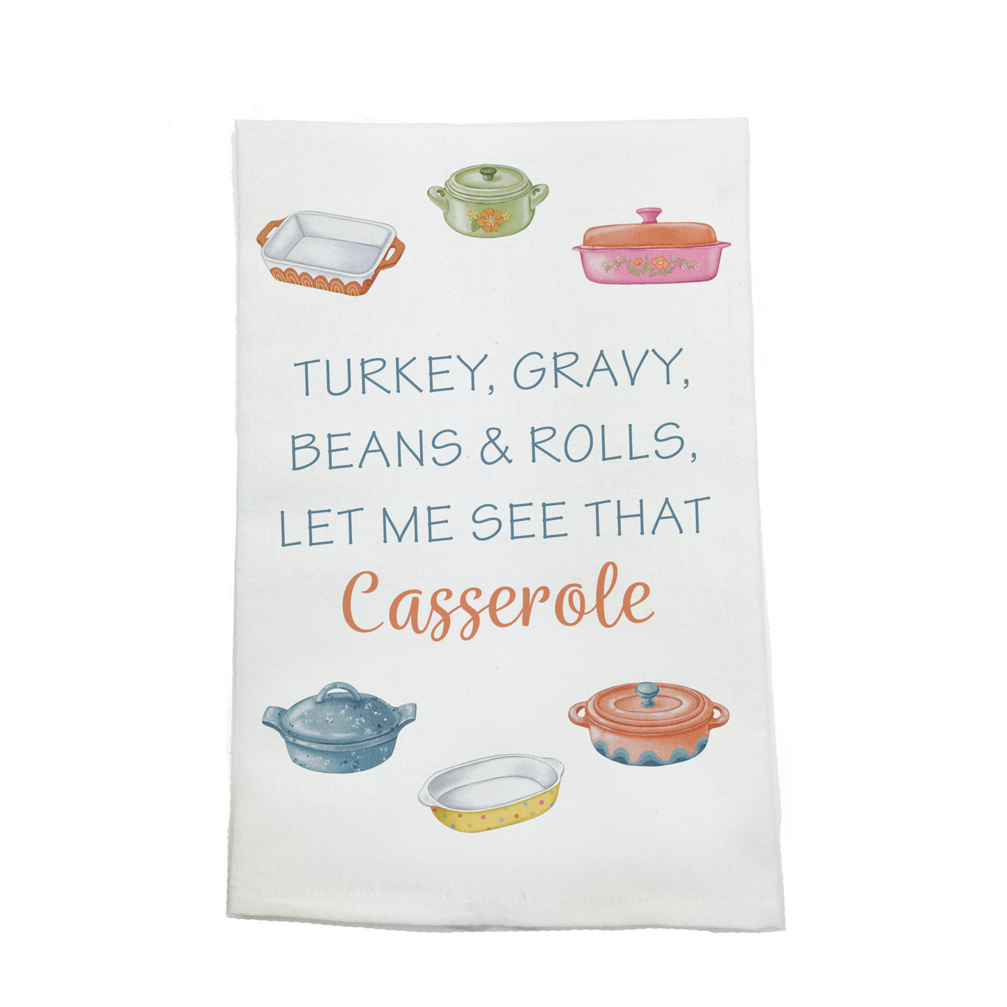 Let Me See That Casserole Organic Cotton Kitchen Towel-Rogue Magnolia Custom Designs